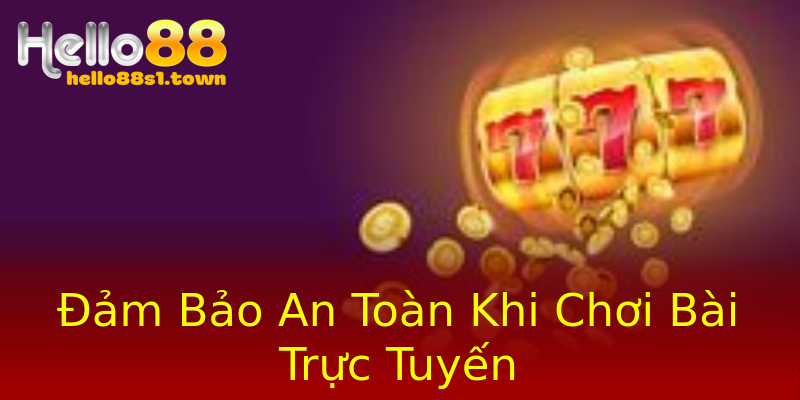 Đảm Bảo An Toàn Khi Chơi Bài Trực Tuyến Đảm Bảo An Toàn Khi Chơi Bài Trực Tuyến