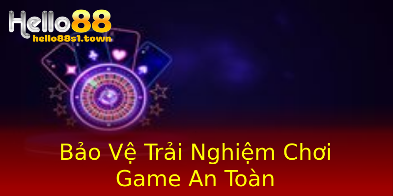 Bảo Vệ Trải Nghiệm Chơi Game An Toàn Bảo Vệ Trải Nghiệm Chơi Game An Toàn