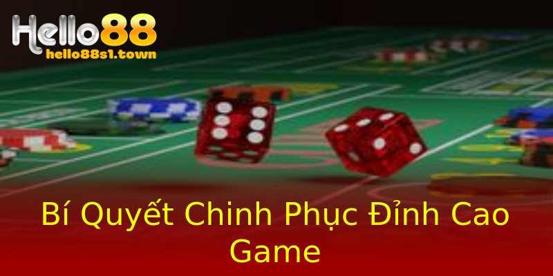 Bí Quyết Chinh Phục Đỉnh Cao Game Bí Quyết Chinh Phục Đỉnh Cao Game