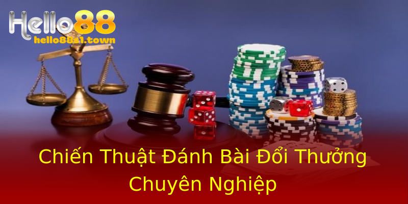 Chiến Thuật Đánh Bài Đổi Thưởng Chuyên Nghiệp Chiến Thuật Đánh Bài Đổi Thưởng Chuyên Nghiệp