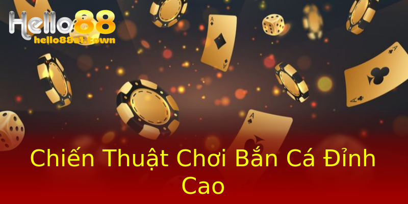 Chiến Thuật Chơi Bắn Cá Đỉnh Cao Chiến Thuật Chơi Bắn Cá Đỉnh Cao