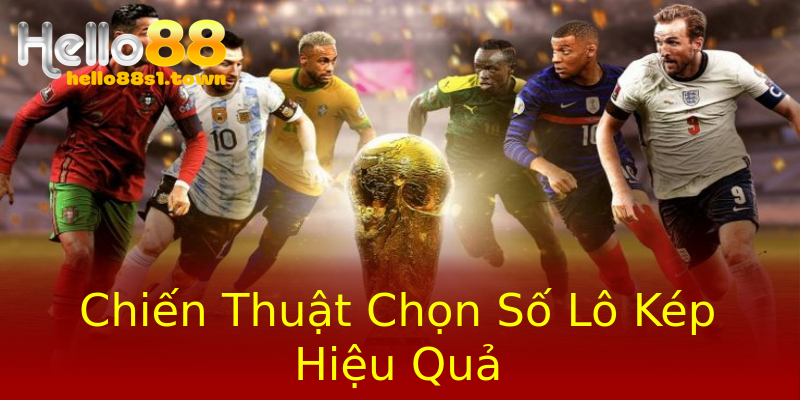 Chiến Thuật Chọn Số Lô Kép Hiệu Quả Chiến Thuật Chọn Số Lô Kép Hiệu Quả