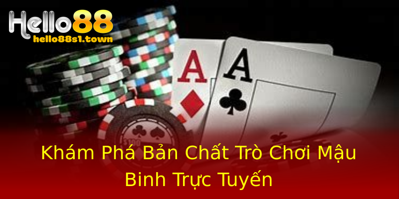 Khám Phá Bản Chất Trò Chơi Mậu Binh Trực Tuyến Khám Phá Bản Chất Trò Chơi Mậu Binh Trực Tuyến