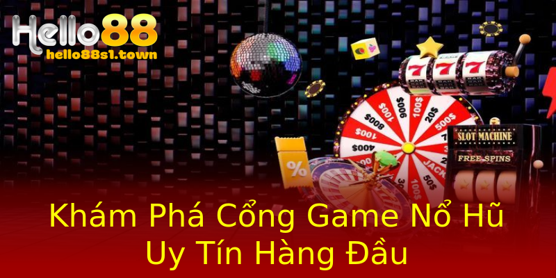 Khám Phá Cổng Game Nổ Hũ Uy Tín Hàng Đầu Khám Phá Cổng Game Nổ Hũ Uy Tín Hàng Đầu