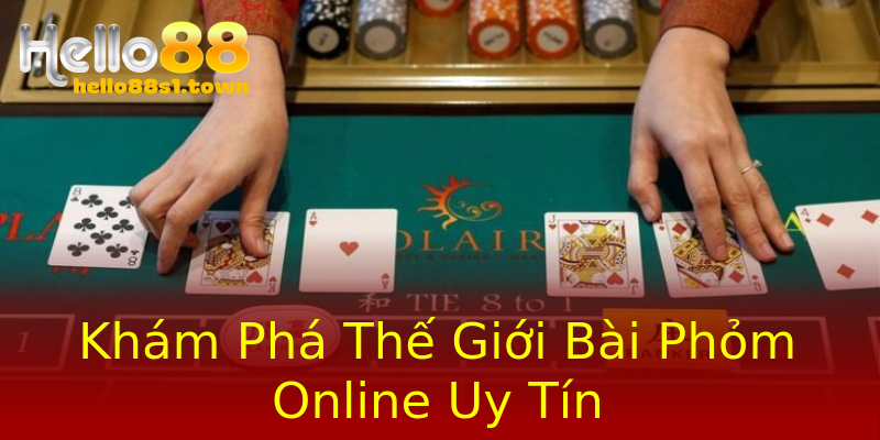 Khám Phá Thế Giới Bài Phỏm Online Uy Tín Khám Phá Thế Giới Bài Phỏm Online Uy Tín