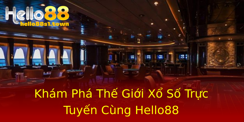 Khám Phá Thế Giới Xổ Số Trực Tuyến Cùng Hello88 Khám Phá Thế Giới Xổ Số Trực Tuyến Cùng Hello88