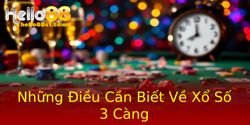 Những Điều Cần Biết Về Xổ Số 3 Càng Những Điều Cần Biết Về Xổ Số 3 Càng